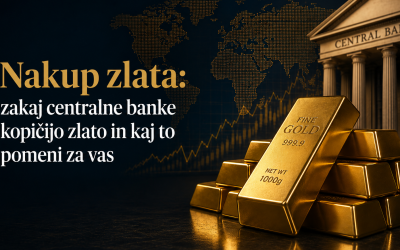 Nakup zlata: zakaj centralne banke kopičijo zlato in kaj to pomeni za vas?